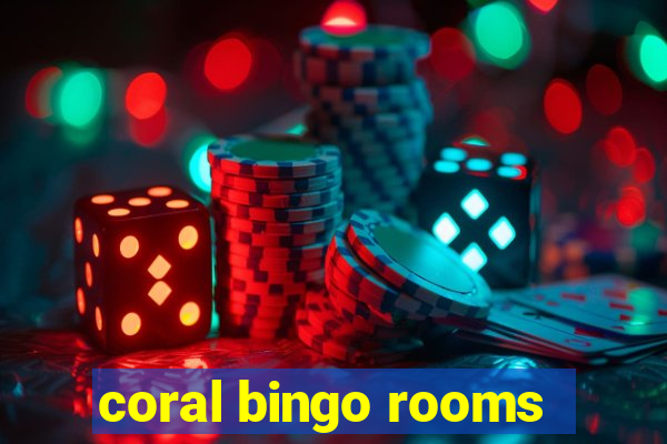 coral bingo rooms