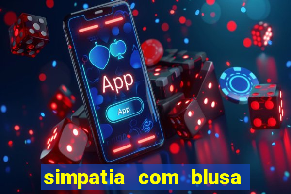 simpatia com blusa da pessoa amada