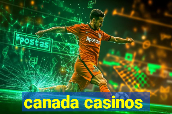 canada casinos