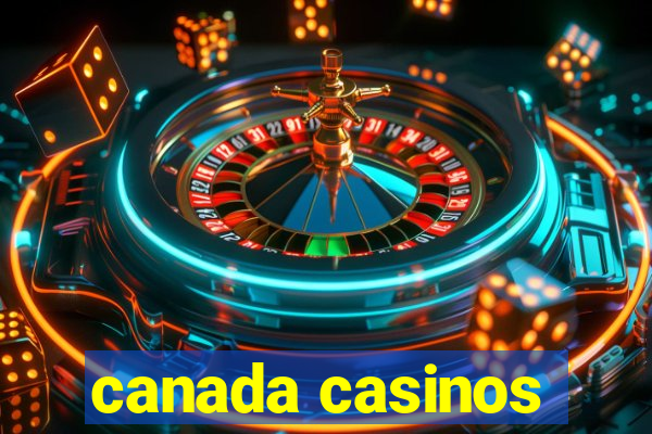 canada casinos