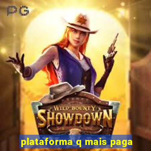 plataforma q mais paga