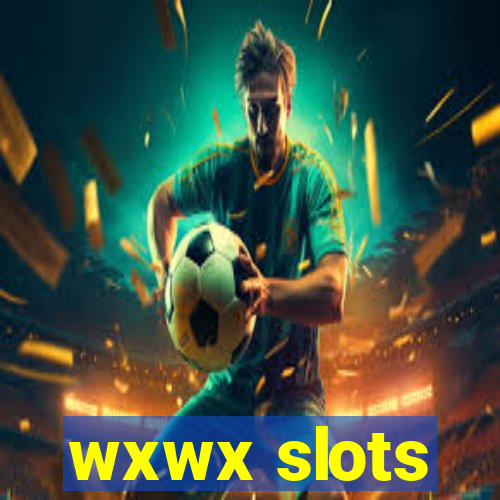 wxwx slots