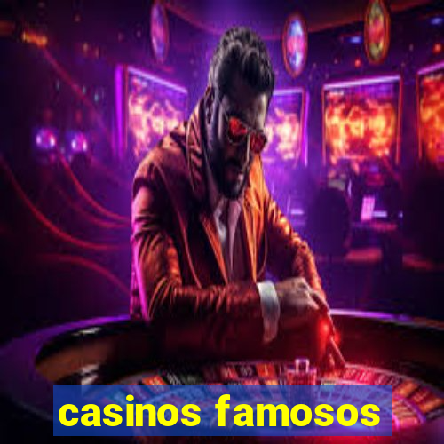 casinos famosos