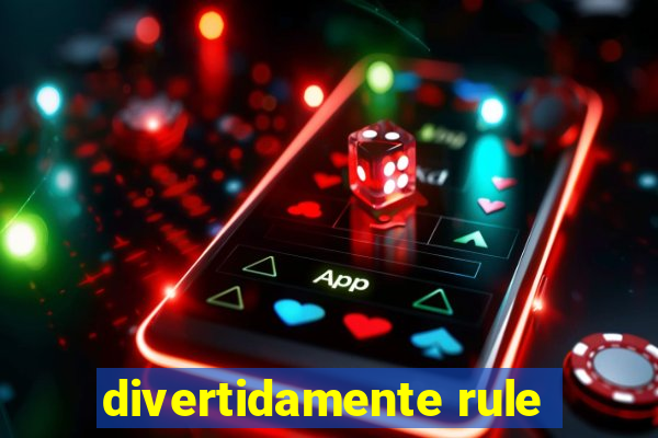 divertidamente rule