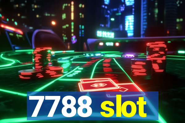 7788 slot