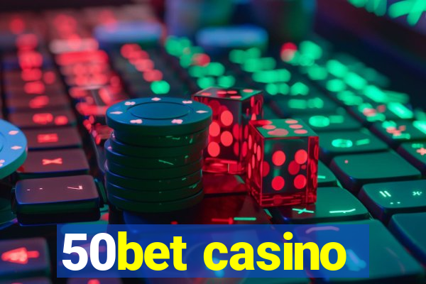 50bet casino