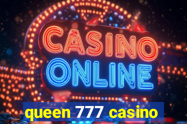 queen 777 casino