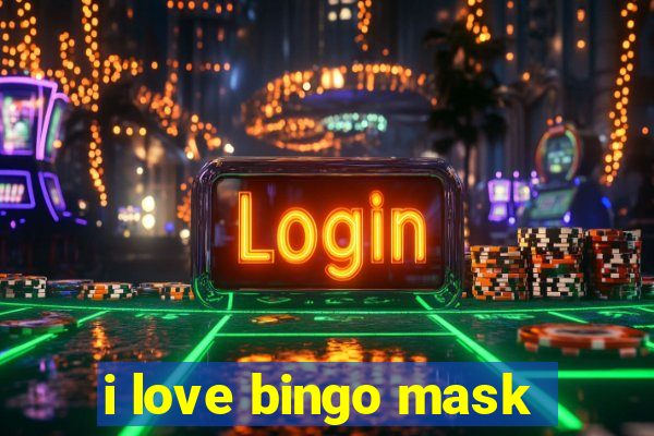 i love bingo mask