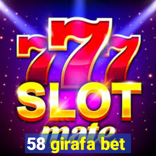 58 girafa bet