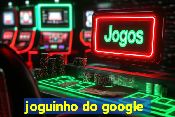 joguinho do google