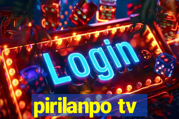 pirilanpo tv