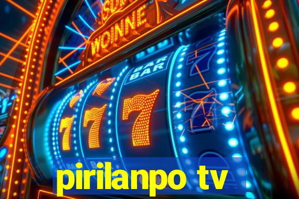 pirilanpo tv