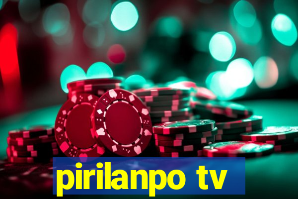 pirilanpo tv