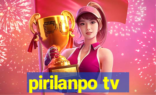 pirilanpo tv