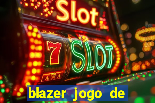 blazer jogo de aposta pra ganhar dinheiro