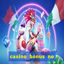 casino bonus no deposit bonus