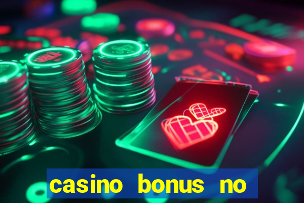 casino bonus no deposit bonus