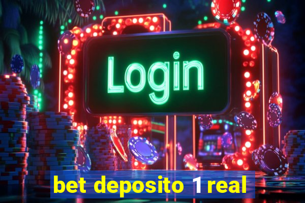 bet deposito 1 real