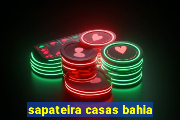 sapateira casas bahia