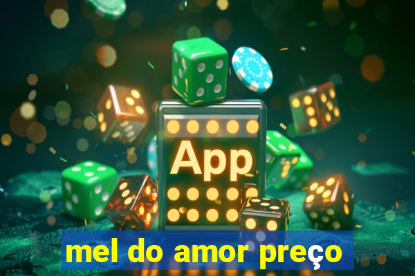 mel do amor preço