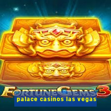 palace casinos las vegas