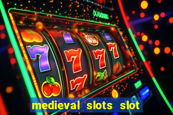 medieval slots slot free play