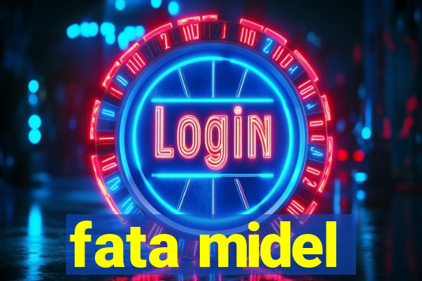 fata midel