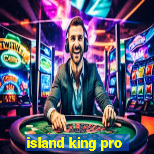 island king pro