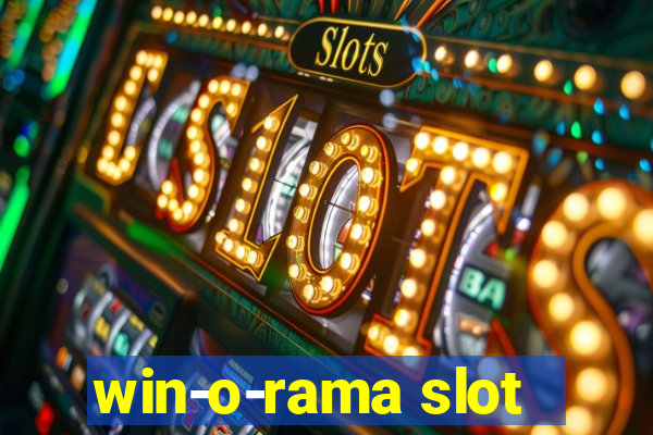 win-o-rama slot