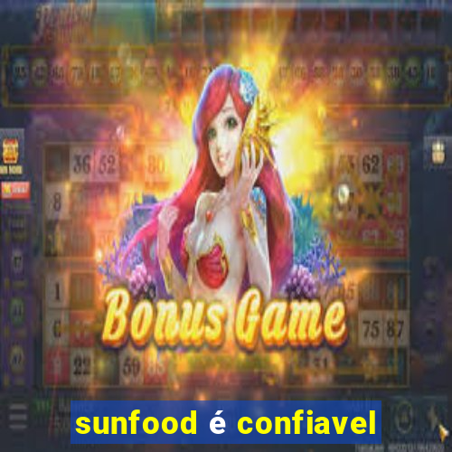 sunfood é confiavel