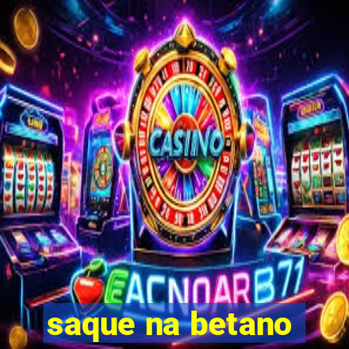 saque na betano