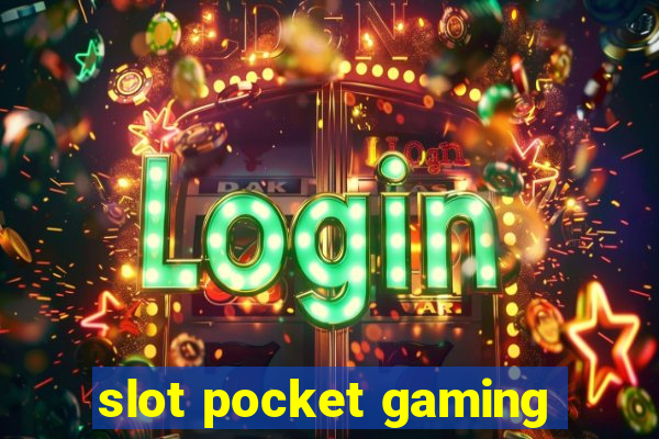 slot pocket gaming