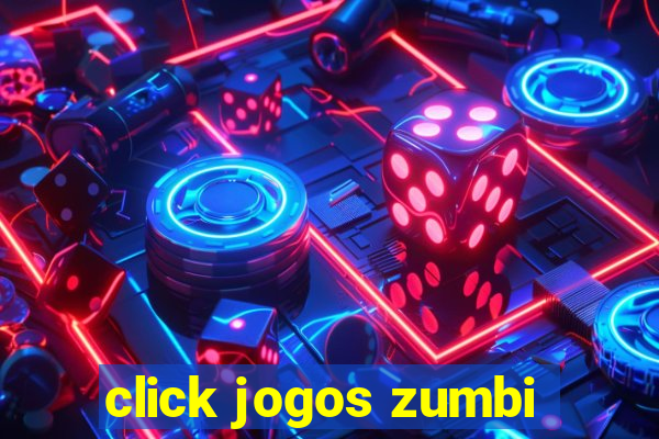 click jogos zumbi