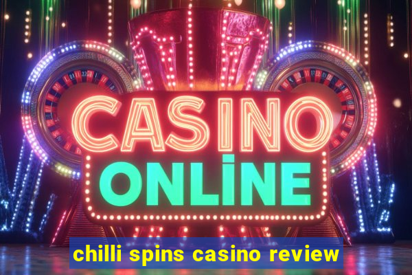 chilli spins casino review