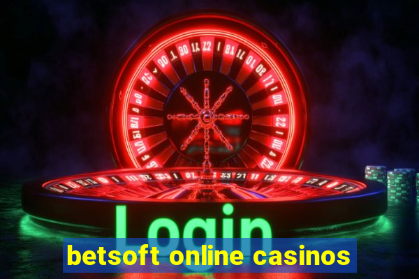 betsoft online casinos