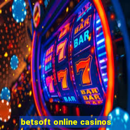 betsoft online casinos