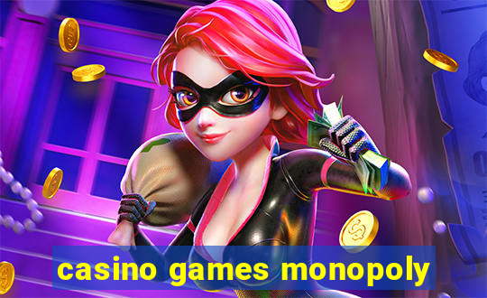 casino games monopoly