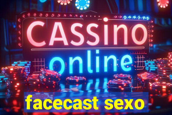 facecast sexo