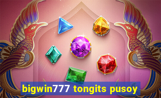 bigwin777 tongits pusoy