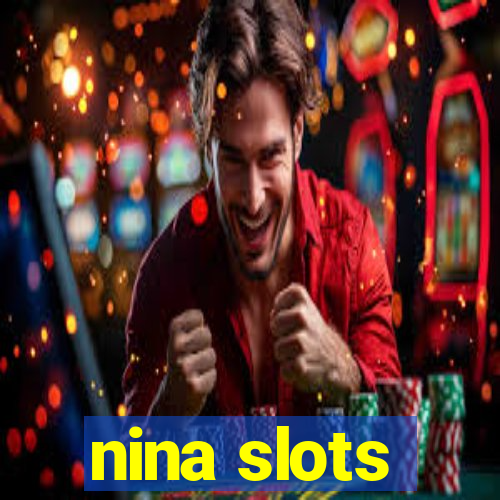 nina slots