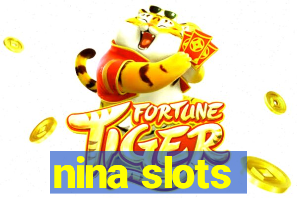 nina slots