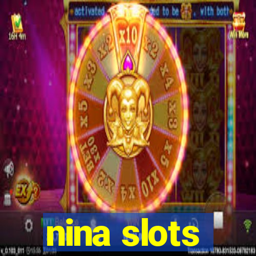 nina slots