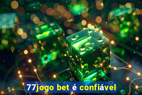 77jogo bet é confiável