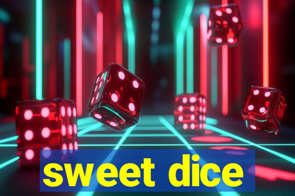 sweet dice