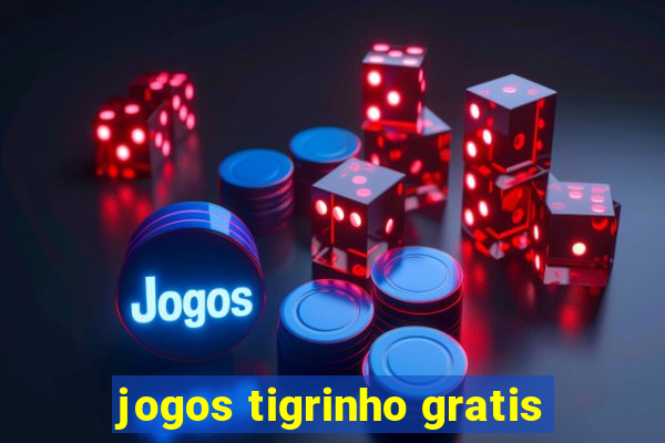 jogos tigrinho gratis