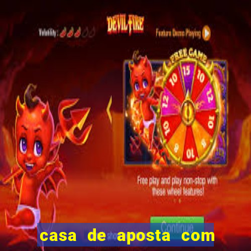 casa de aposta com bonus sem dep贸sito