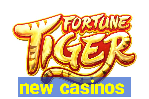 new casinos