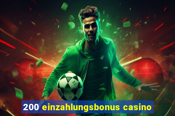 200 einzahlungsbonus casino