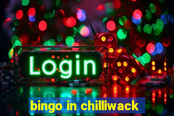 bingo in chilliwack