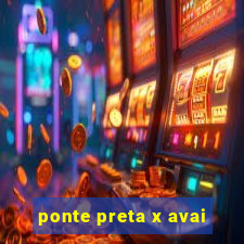 ponte preta x avai